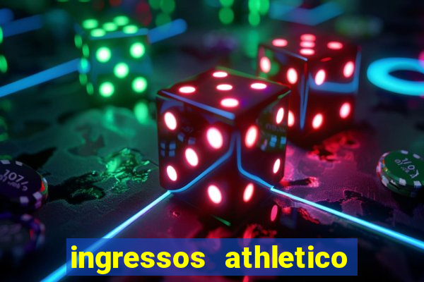 ingressos athletico x flamengo